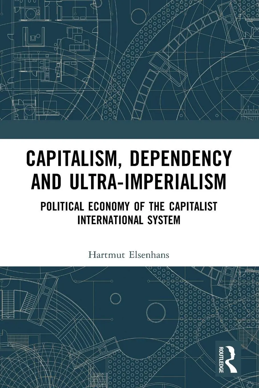 Cover: 9781032605982 | Capitalism, Dependency and Ultra-Imperialism | Hartmut Elsenhans