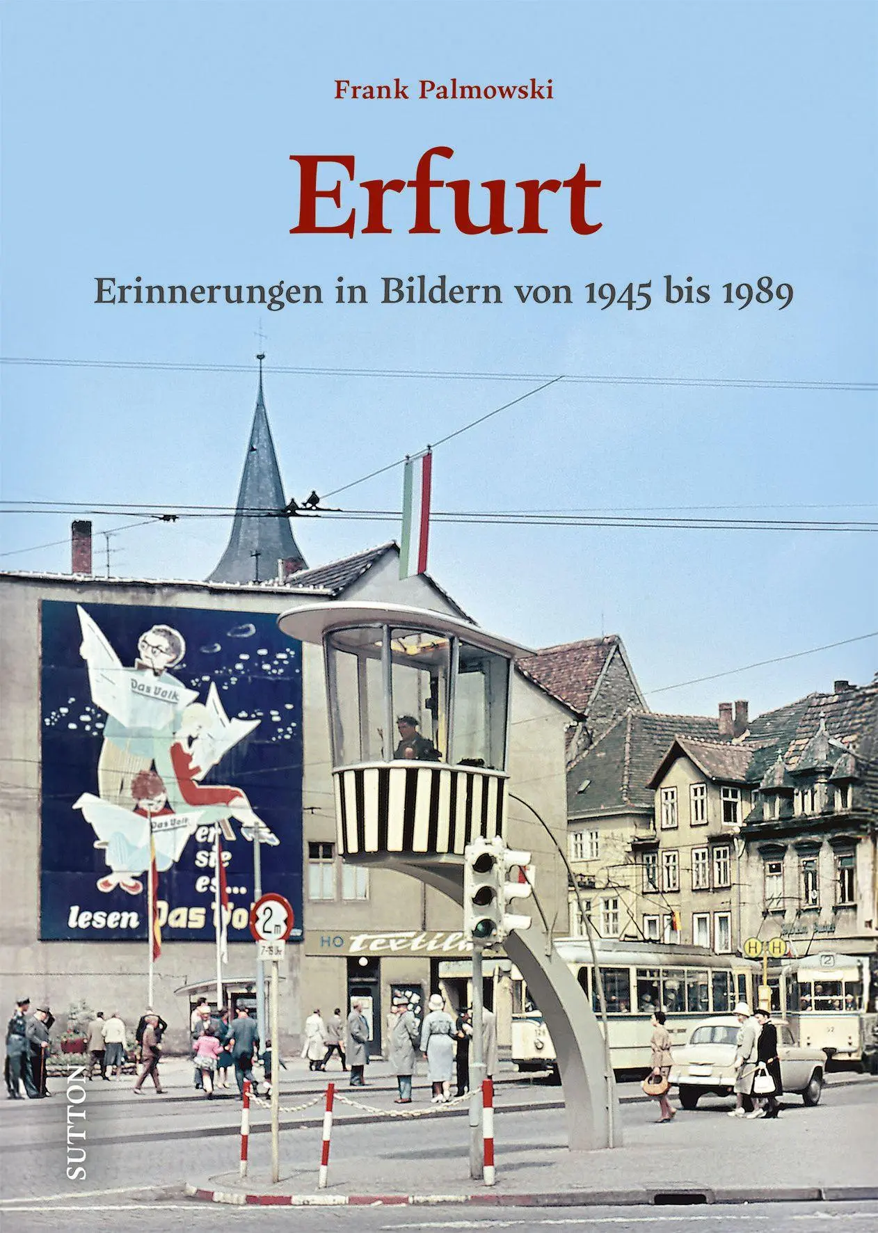 Cover: 9783963035982 | Erfurt | Erinnerungen in Bildern von 1945 bis 1989 | Frank Palmowski