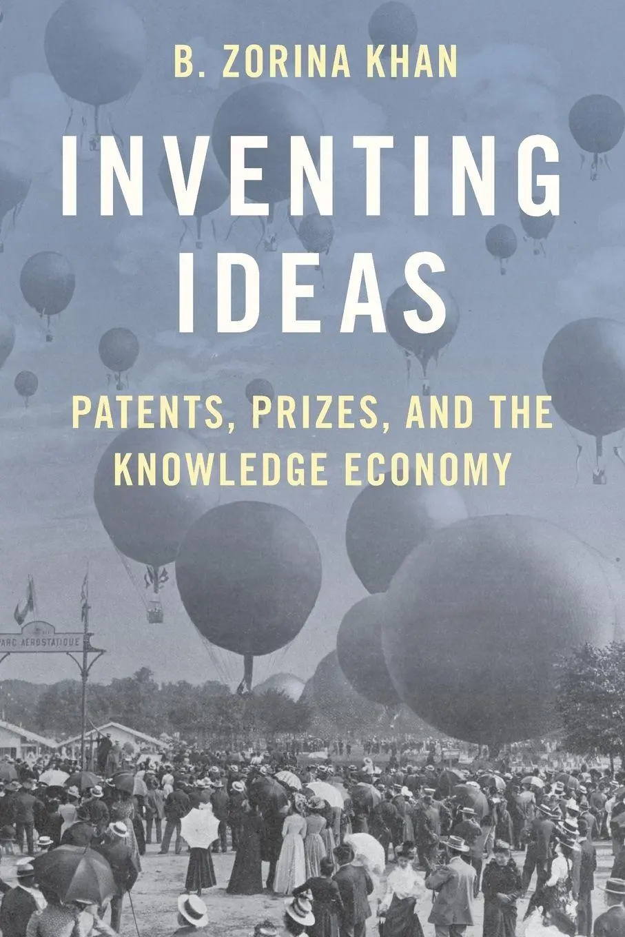 Cover: 9780190936082 | Inventing Ideas | Patents, Prizes, and the Knowledge Economy | Khan