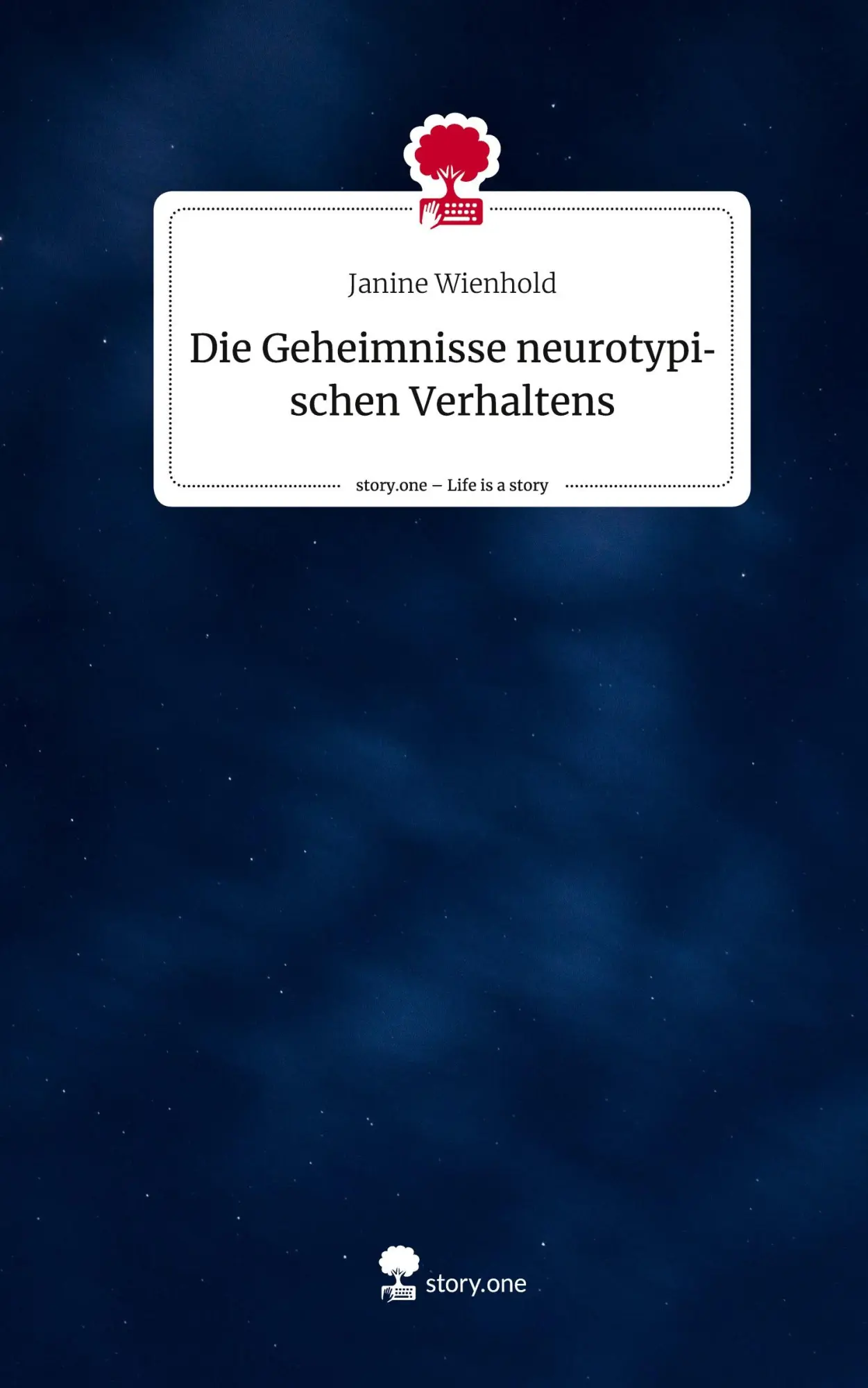 Cover: 9783710856082 | Die Geheimnisse neurotypischen Verhaltens. Life is a Story - story.one