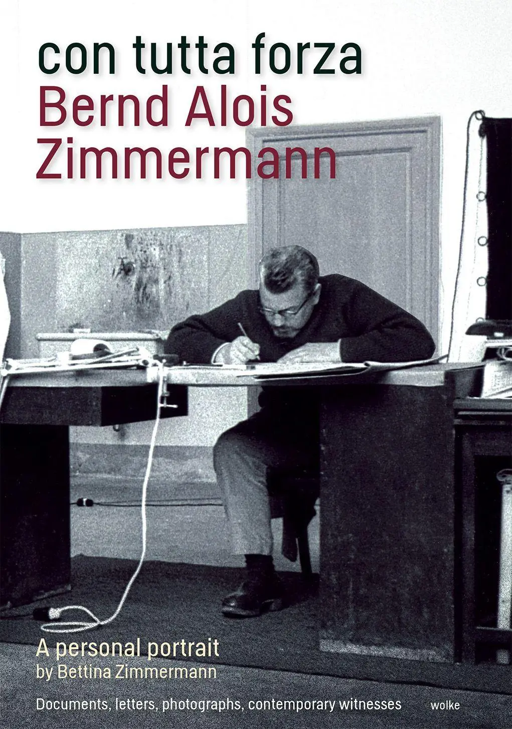 Cover: 9783955936082 | con tutta forza: Bernd Alois Zimmermann | A Personal Portrait | Buch
