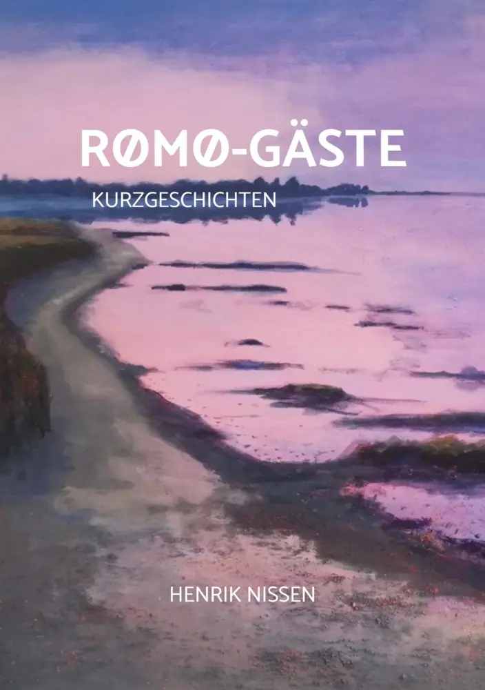 Cover: 9788740986082 | Rømø-Gäste | Kurzgeschichten | Henrik Nissen | Taschenbuch | Deutsch