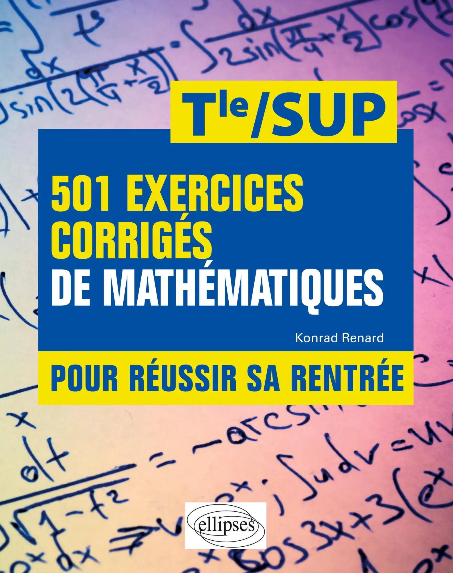 Cover: 9782340066182 | 501 exercices corrigés de Mathématiques - Pour réussir sa rentrée -...