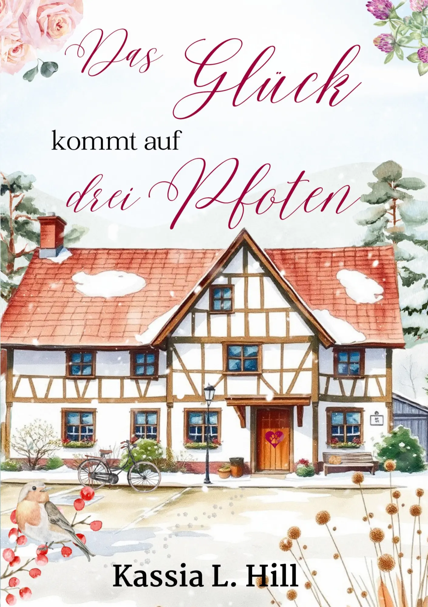 Cover: 9783384386182 | Das Glück kommt auf drei Pfoten | Kassia L. Hill | Taschenbuch | 2024