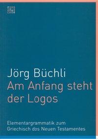 Cover: 9783907576182 | Am Anfang steht der Logos | Jörg Büchli | Taschenbuch | Deutsch | 2004