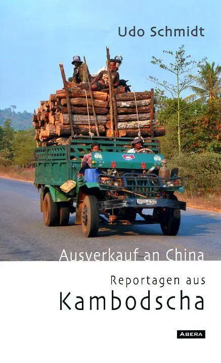 Cover: 9783939876182 | Ausverkauf an China | Reportagen aus Kambodscha | Udo Schmidt | Buch