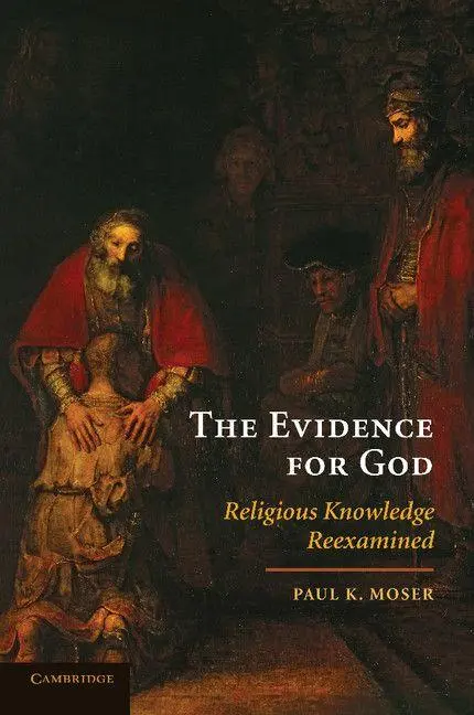 Cover: 9780521736282 | The Evidence for God | Religious Knowledge Reexamined | Paul K. Moser
