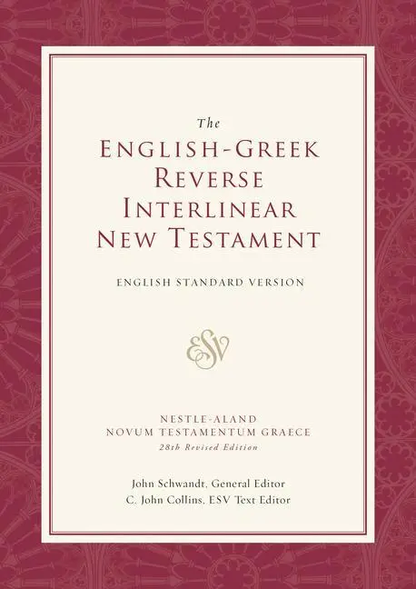 Cover: 9781581346282 | English-Greek Reverse Interlinear New Testament-ESV | John Schwandt