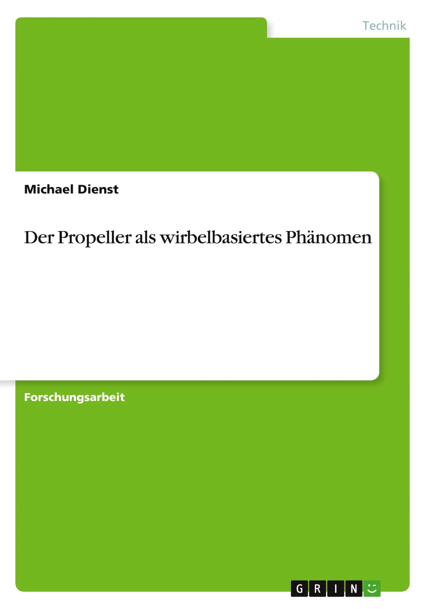 Cover: 9783389016282 | Der Propeller als wirbelbasiertes Phänomen | Michael Dienst | Buch Cover: 9783389016282 | Der Propeller als wirbelbasiertes Phänomen | Michael Dienst | Buch