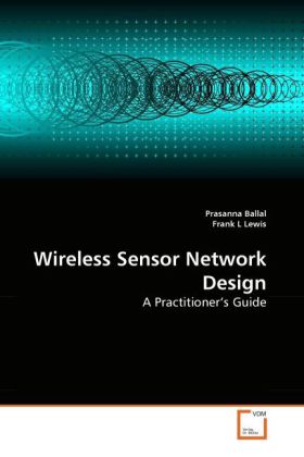 Wireless Sensor Network Design | A Practitioner's Guide | Prasanna Ballal (u. a.) | Taschenbuch | Englisch | VDM Verlag Dr. Müller | EAN 9783639276282 - Ballal, Prasanna