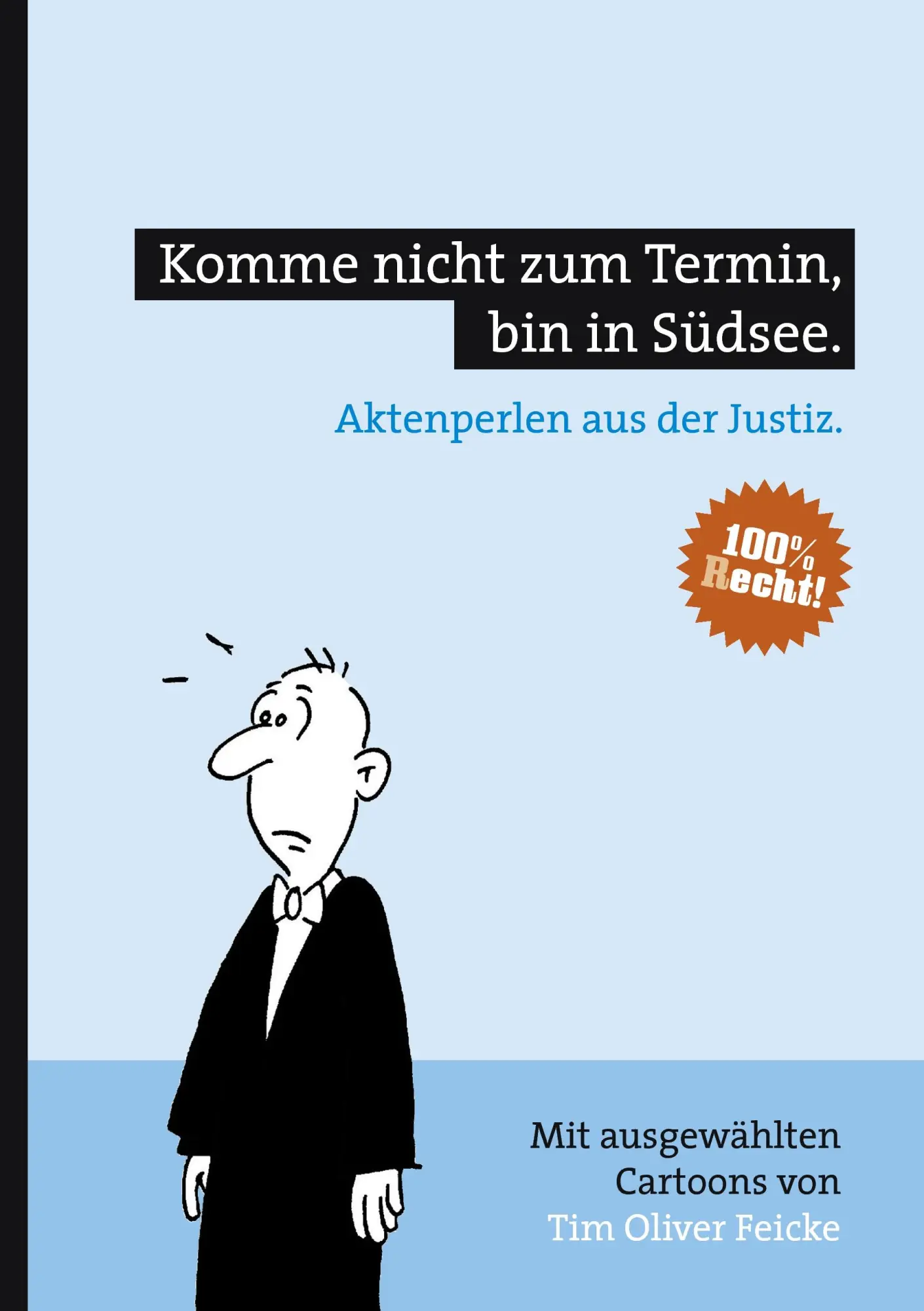 Cover: 9783839186282 | Komme nicht zum Termin, bin in Südsee. | Aktenperlen aus der Justiz