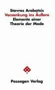 Cover: 9783851656282 | Versenkung ins Äußere | Elemente einer Theorie der Mode | Arabatzis