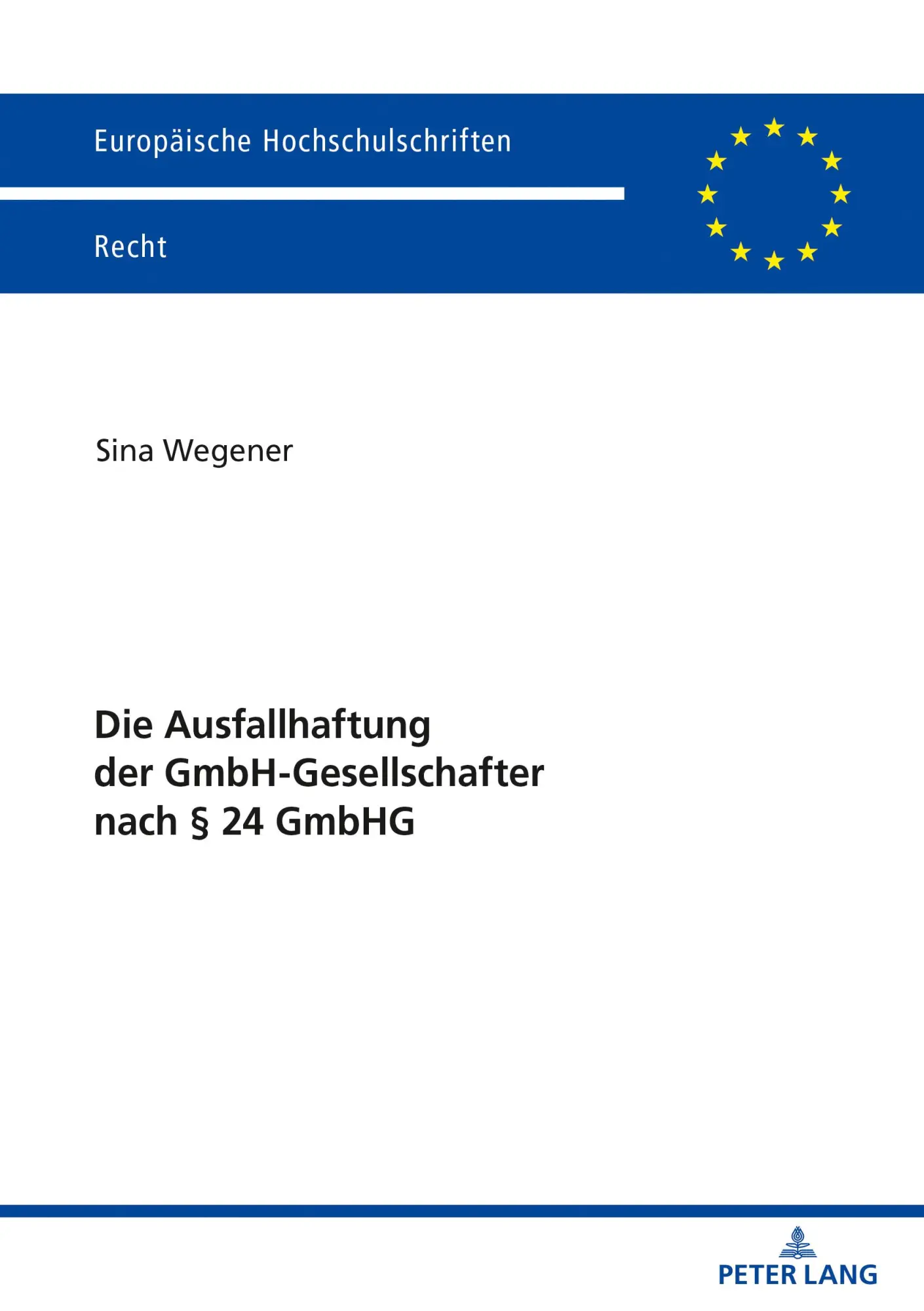 Die Ausfallhaftung der GmbH-Gesellschafter nach § 24 GmbHG: Dissertationsschrift (Europäische Hochschulschriften Recht, Band 6166)