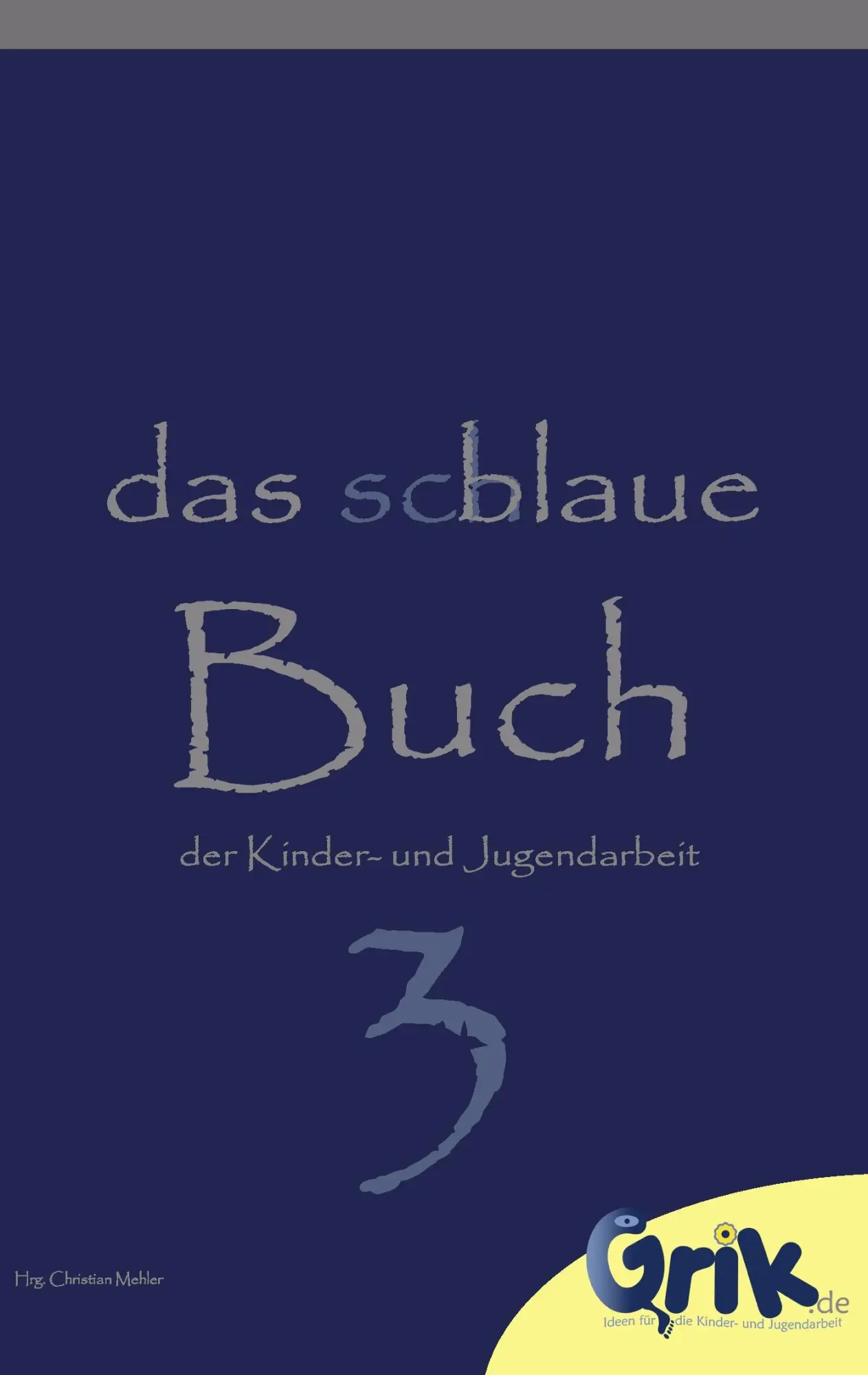 Cover: 9783848226382 | das schlaue, blaue Buch der Kinder- und Jugendarbeit 3 | Mehler | Buch