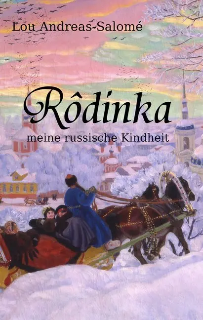 Cover: 9783945796382 | Rodinka | meine russische Kindheit | Lou Andreas-Salomé | Taschenbuch