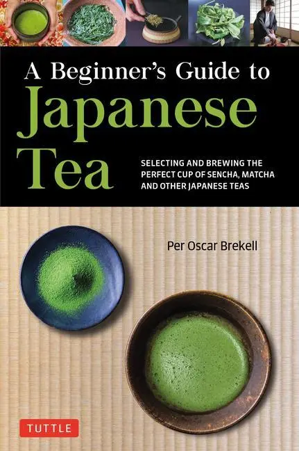 Cover: 9784805316382 | A Beginner's Guide to Japanese Tea | Per Oscar Brekell | Taschenbuch