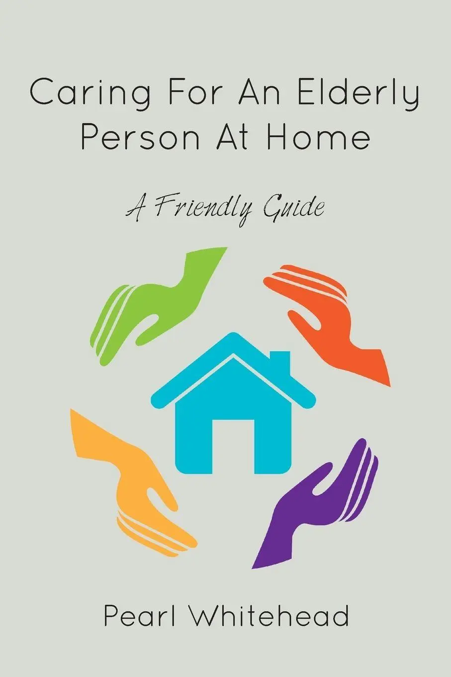 Cover: 9780755216482 | Caring for an Elderly Person at Home | Pearl Whitehead | Taschenbuch