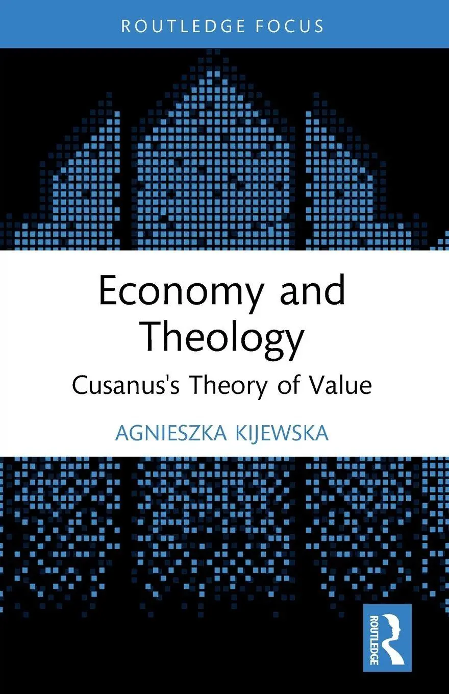 Cover: 9781032316482 | Economy and Theology | Cusanus's Theory of Value | Agnieszka Kijewska