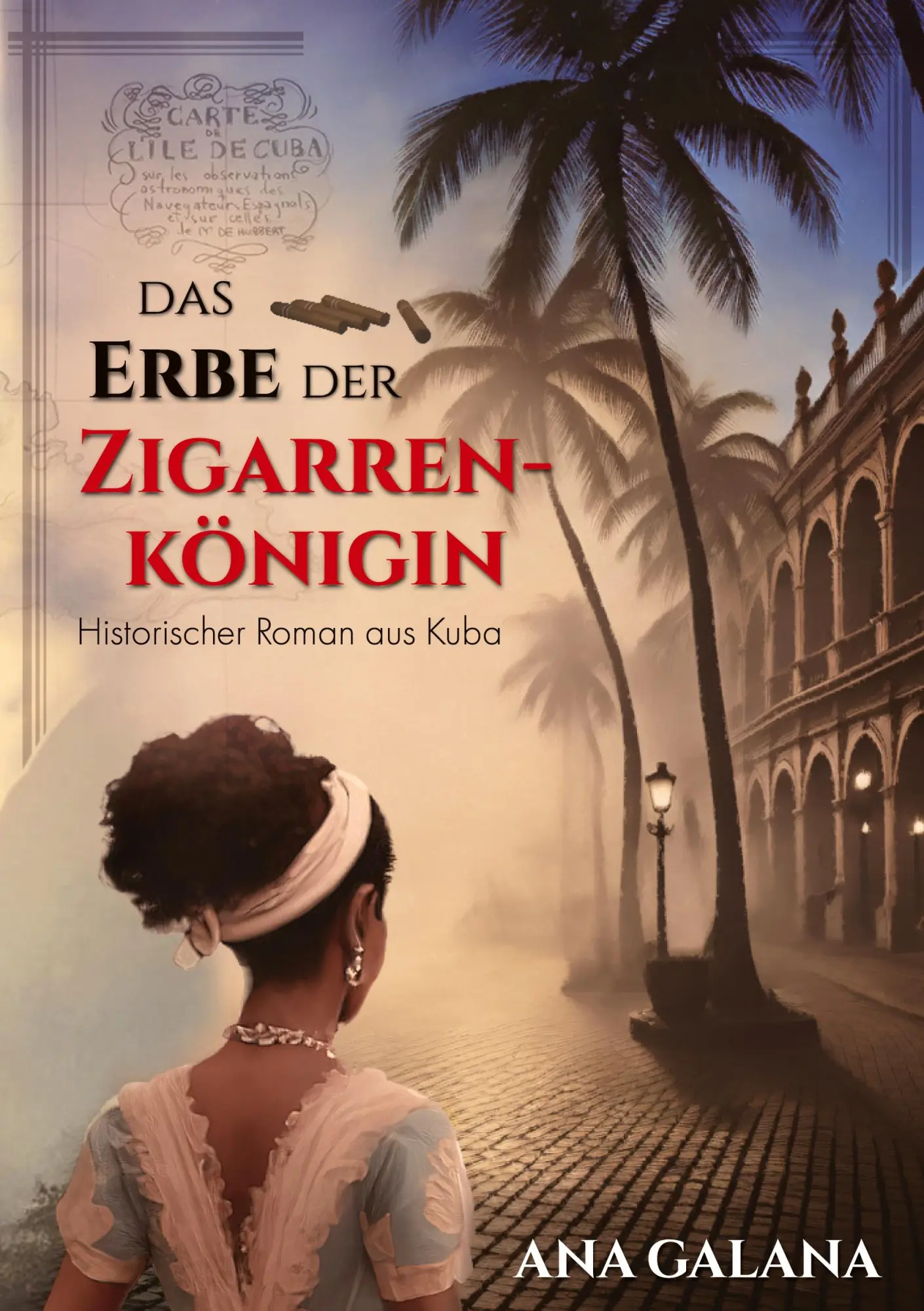 Cover: 9783384596482 | Das Erbe der Zigarrenkönigin | Historischer Roman aus Kuba | Galana