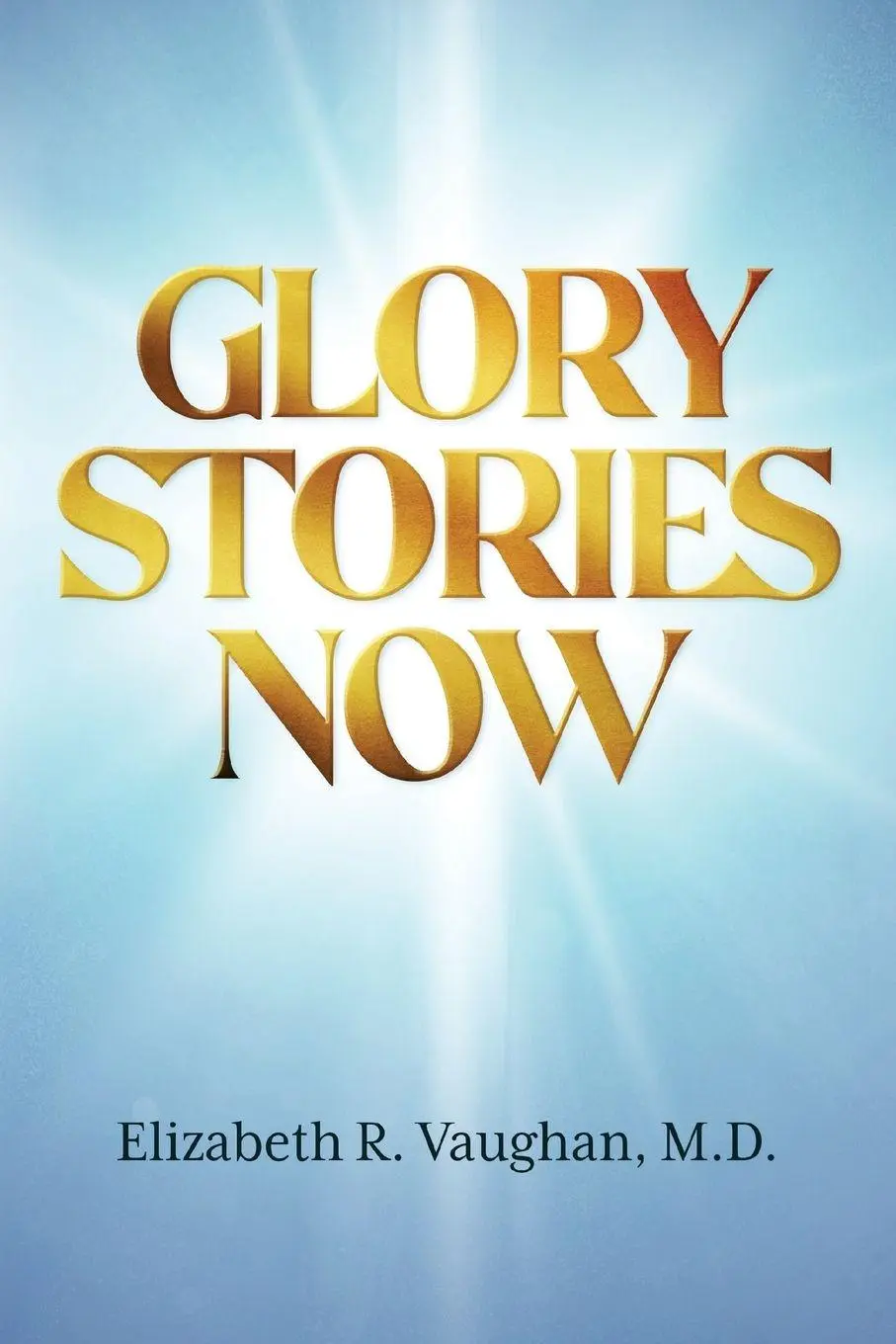 Cover: 9798218826482 | Glory Stories Now | Elizabeth R Vaughan | Taschenbuch | Englisch