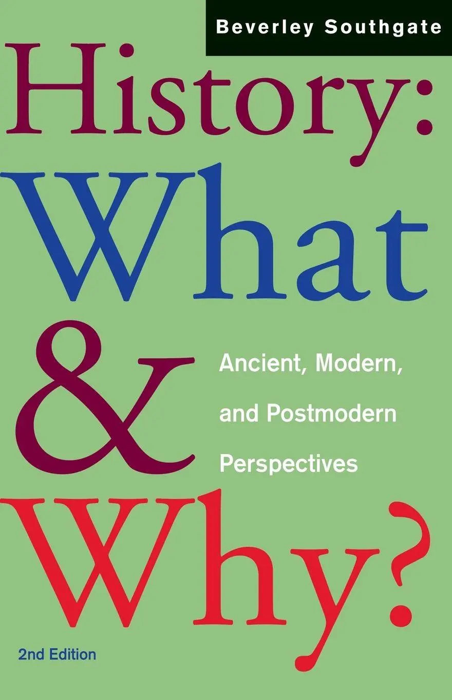 Cover: 9780415256582 | History | What and Why?: Ancient, Modern and Postmodern Perspectives