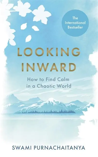 Cover: 9781788706582 | Looking Inward | How to Find Calm in a Chaotic World | Purnachaitanya