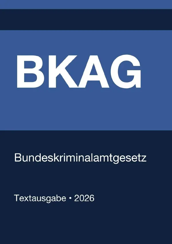 Cover: 9783565136582 | BKAG - Bundeskriminalamtgesetz (Deutschland) 2026 | Deutschland | Buch