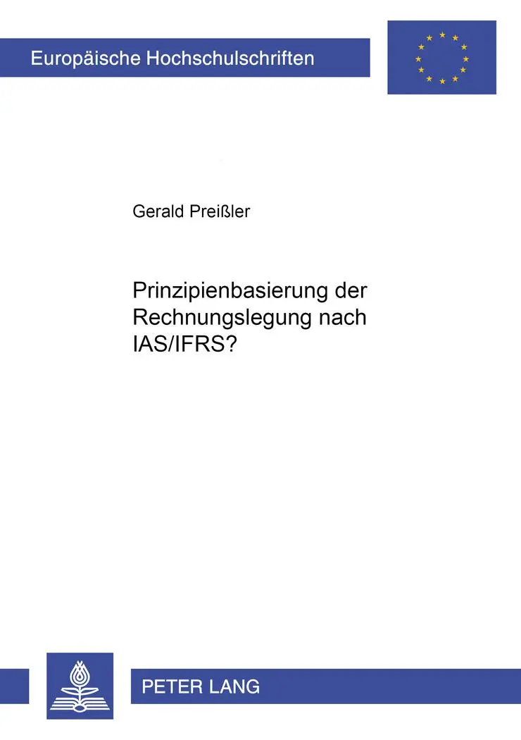 Prinzipienbasierung der Rechnungslegung nach IAS/IFRS? (Europäische Hochschulschriften - Reihe V)