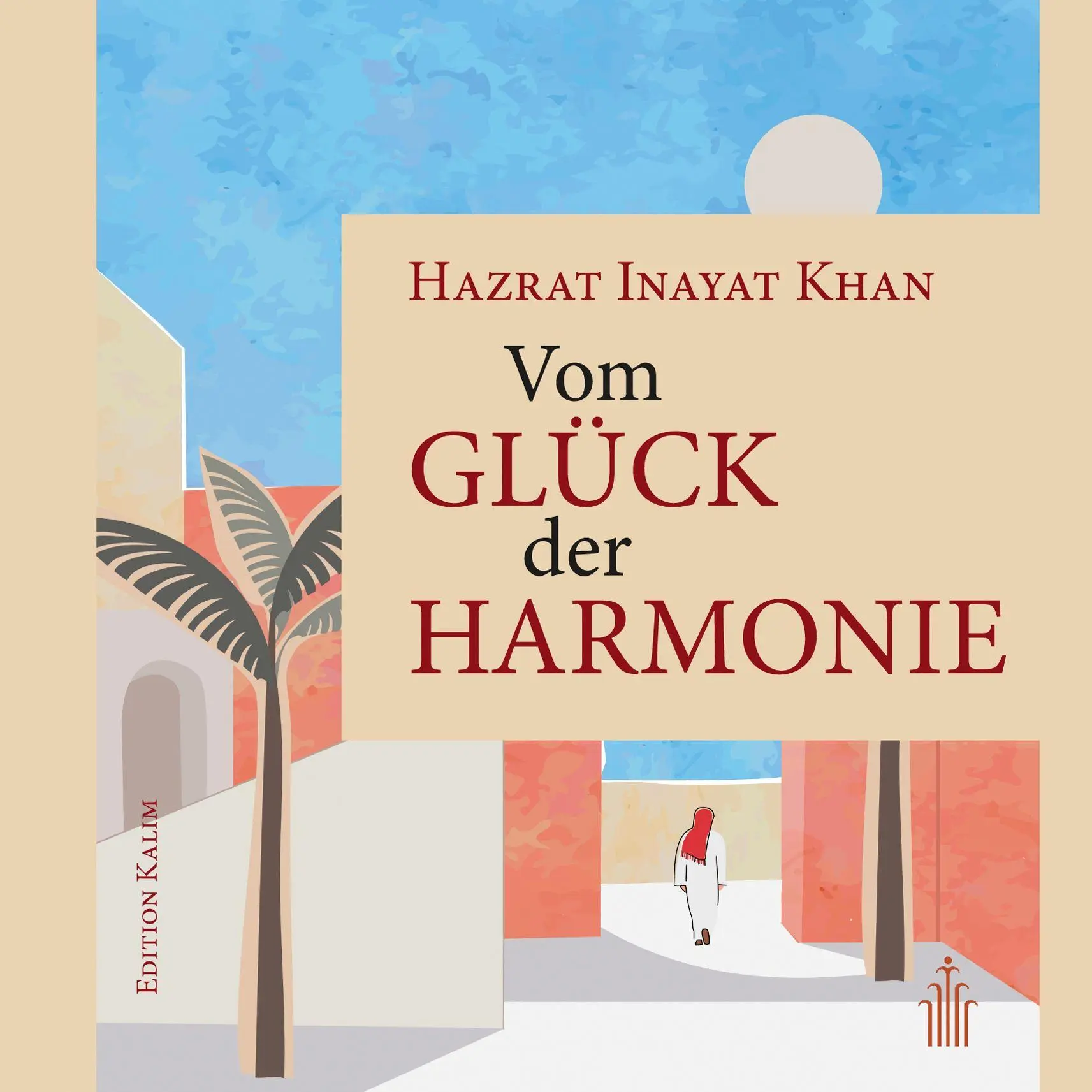 Cover: 9783936246582 | Vom Glück der Harmonie | Hazrat Inayat Khan | Buch | Edition Kalim