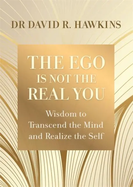 Cover: 9781788176682 | The Ego Is Not the Real You | David R. Hawkins | Taschenbuch | 2021