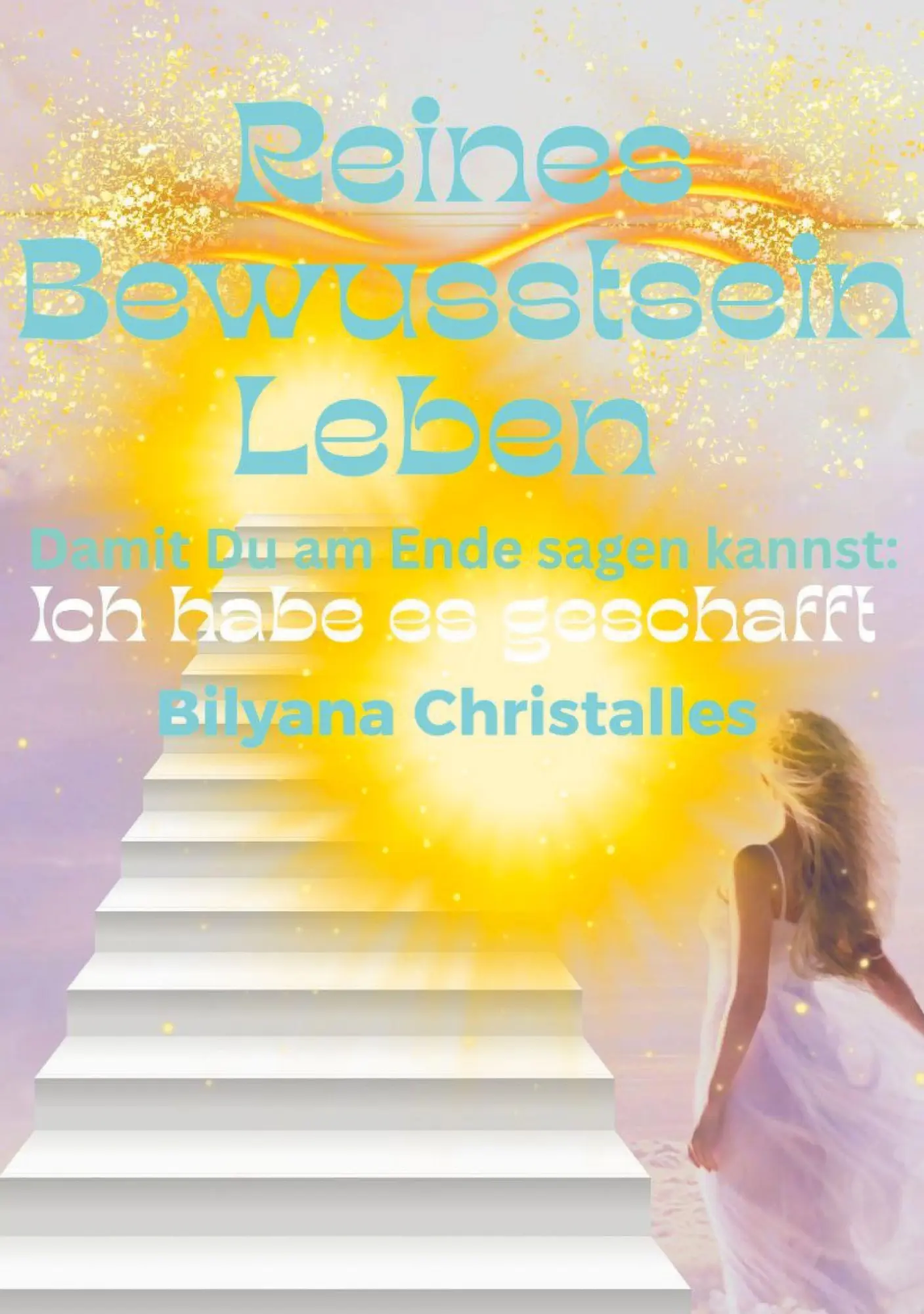 Cover: 9783695126682 | Reines Bewusstsein Leben | Bilyana Christalles | Taschenbuch | 112 S.