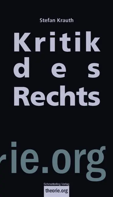Cover: 9783896576682 | Kritik des Rechts | theorie.org | Stefan Krauth | Taschenbuch | 132 S.