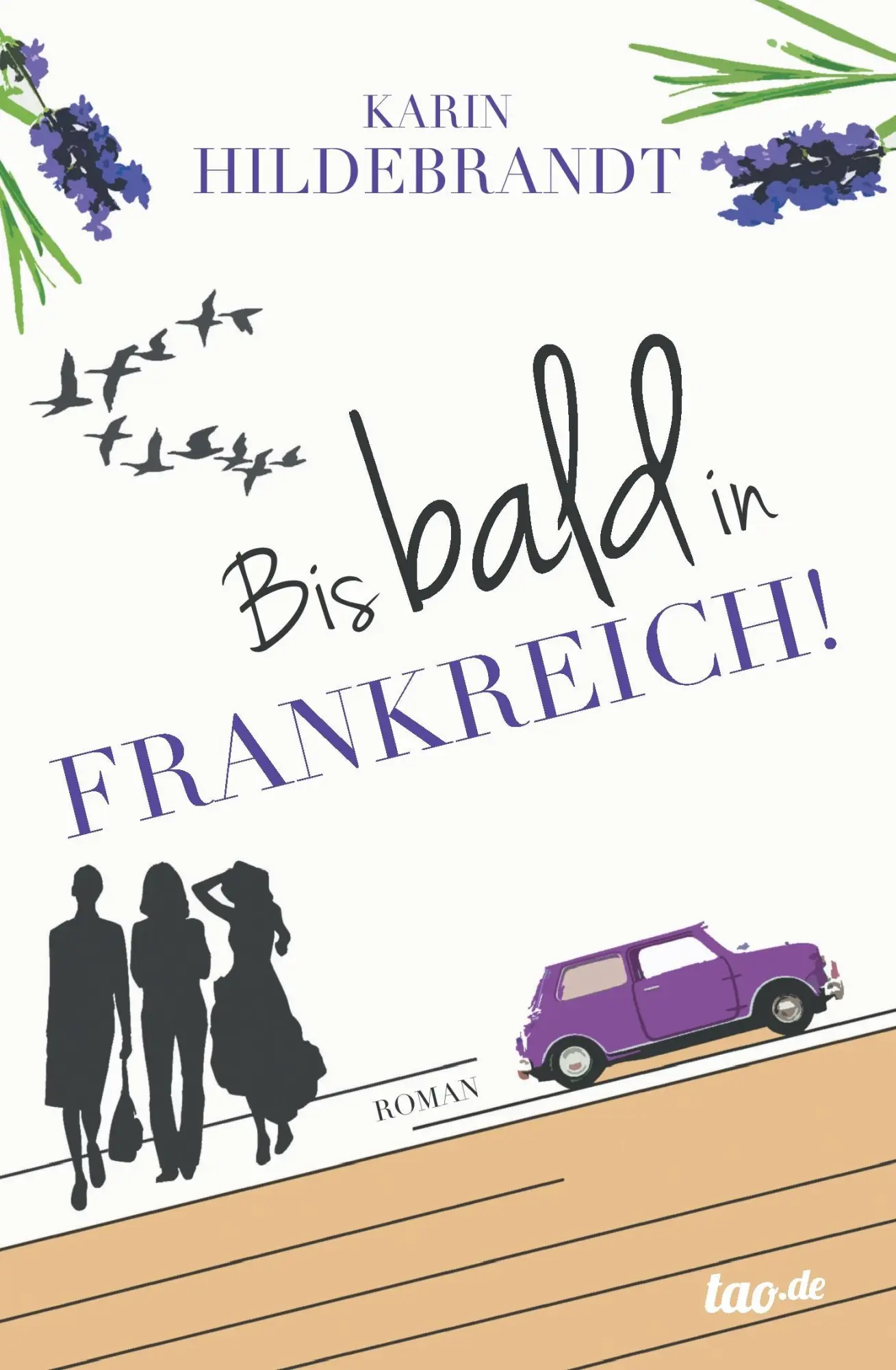 Cover: 9783960516682 | Bis bald in Frankreich! | Roman | Karin Hildebrandt | Buch | 296 S.