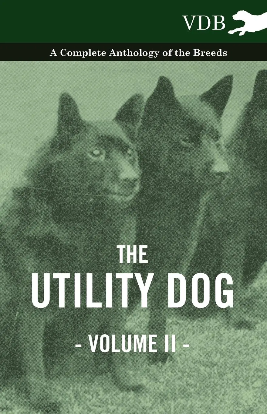 Cover: 9781445526782 | The Utility Dog Vol. II. - A Complete Anthology of the Breeds | Buch