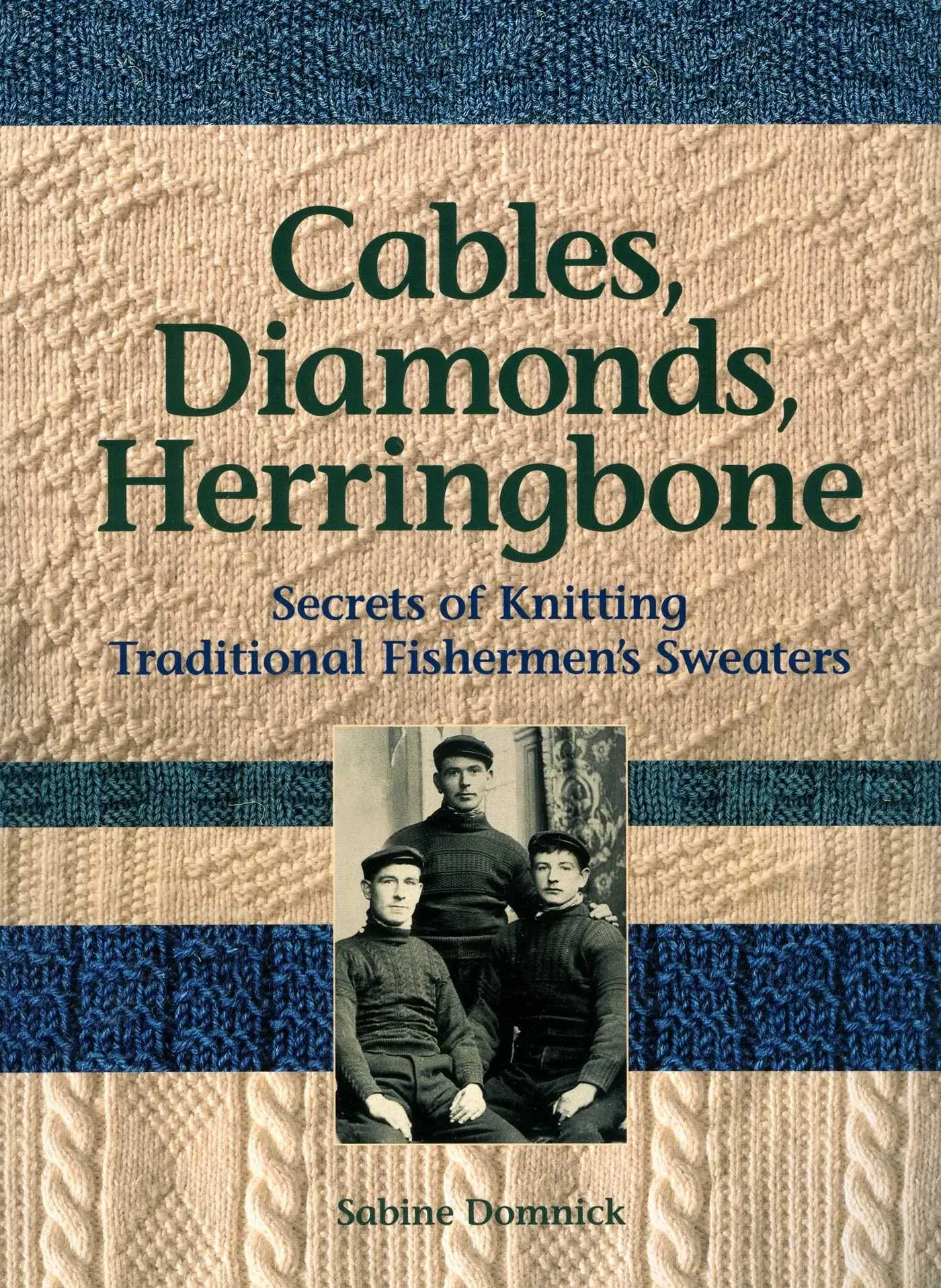 Cover: 9780892726882 | Cables, Diamonds, &amp; Herringbone | Sabine Domnick | Taschenbuch | 2007