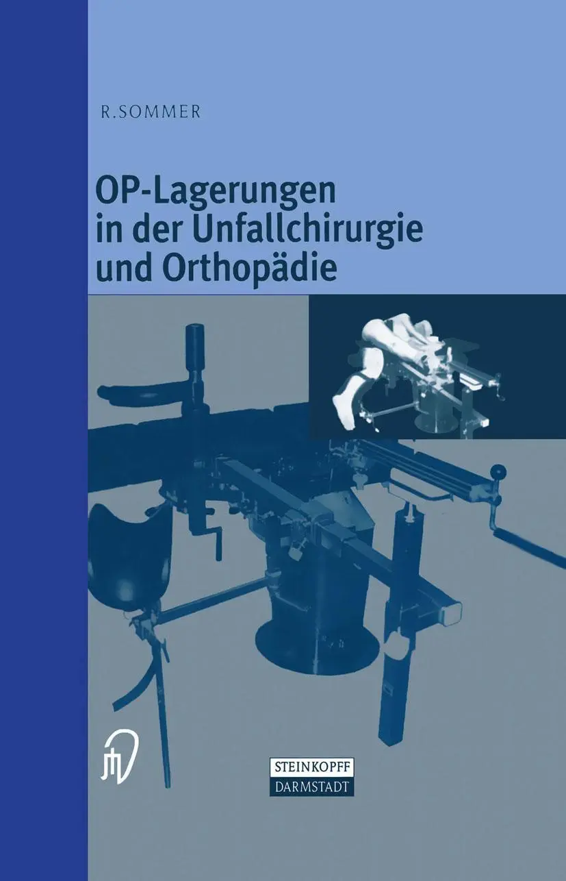 Cover: 9783642636882 | OP-Lagerungen in der Unfallchirurgie und Orthopädie | Rudolf Sommer