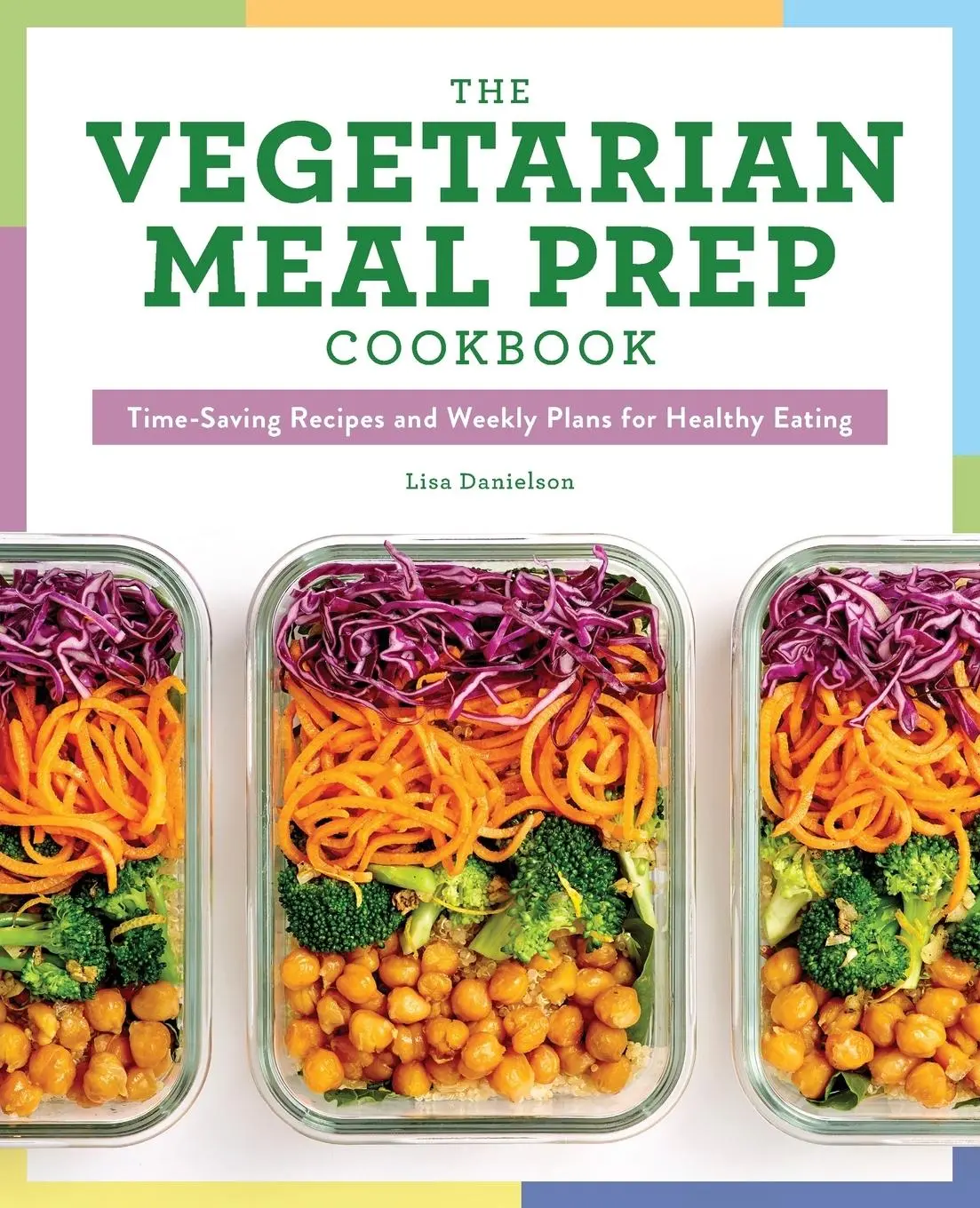 Cover: 9781641526982 | The Vegetarian Meal Prep Cookbook | Lisa Danielson | Taschenbuch