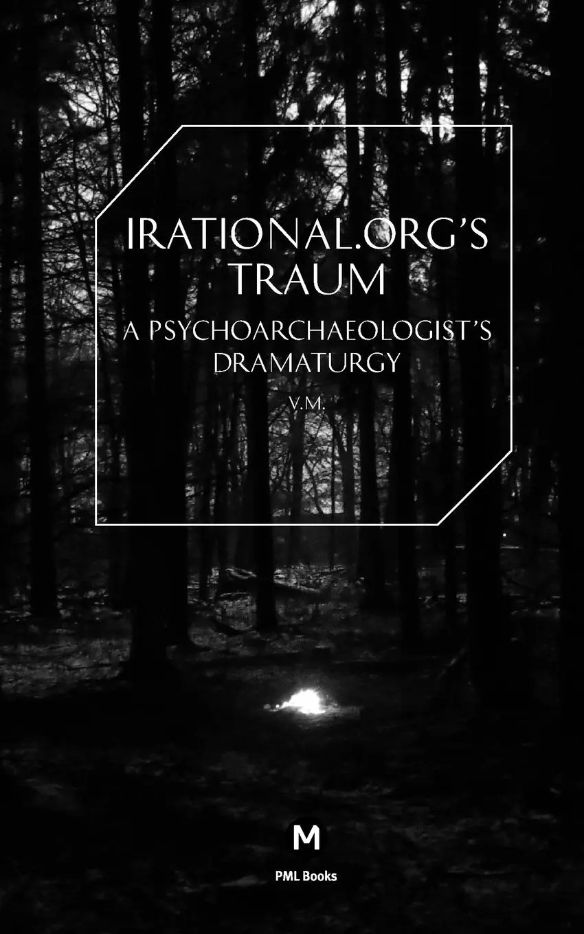 Cover: 9781906496982 | Irational.Orgs's Traum-A Psychoarchaeologist's Dramaturgy | Buch