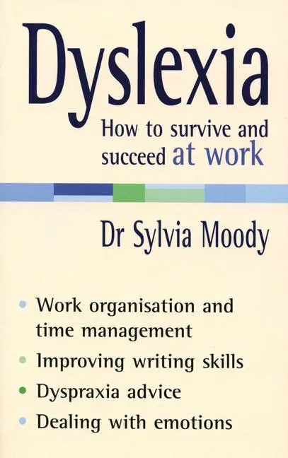Cover: 9780091907082 | Dyslexia: How to survive and succeed at work | Sylvia Moody | Buch