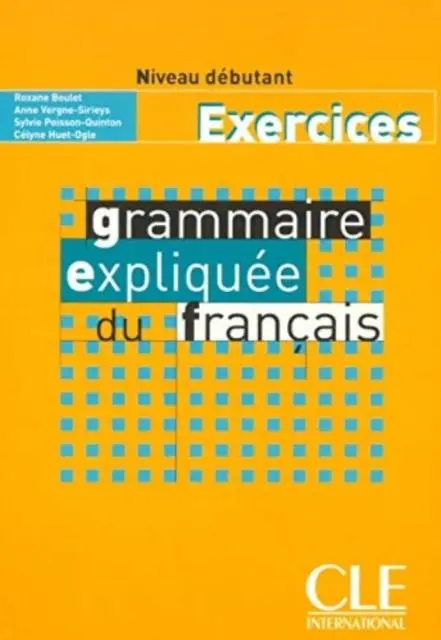 Cover: 9782090337082 | Grammaire expliquee du francais - Niveau debutant - Cahier d'activites