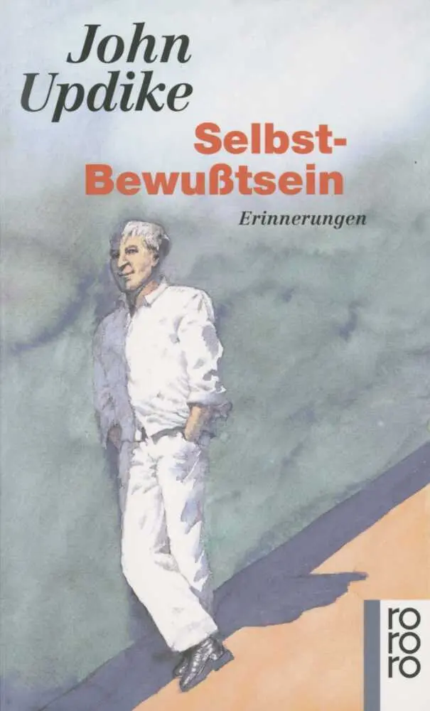 Cover: 9783499137082 | Selbst-Bewußtsein | Erinnerungen | John Updike | Taschenbuch | 336 S.