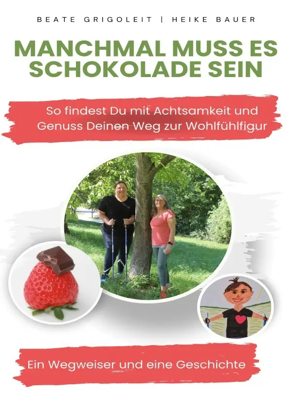Cover: 9783758447082 | Manchmal muss es Schokolade sein | Beate Grigoleit (u. a.) | Buch Cover: 9783758447082 | Manchmal muss es Schokolade sein | Beate Grigoleit (u. a.) | Buch