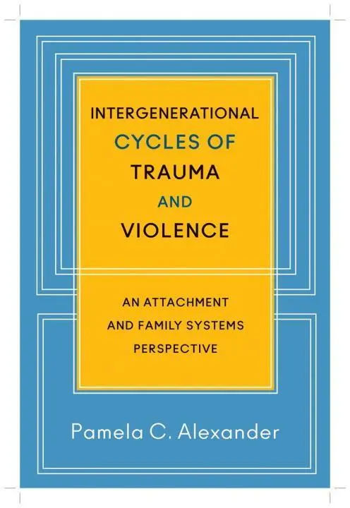 Cover: 9780393707182 | Intergenerational Cycles of Trauma and Violence: An Attachment and...