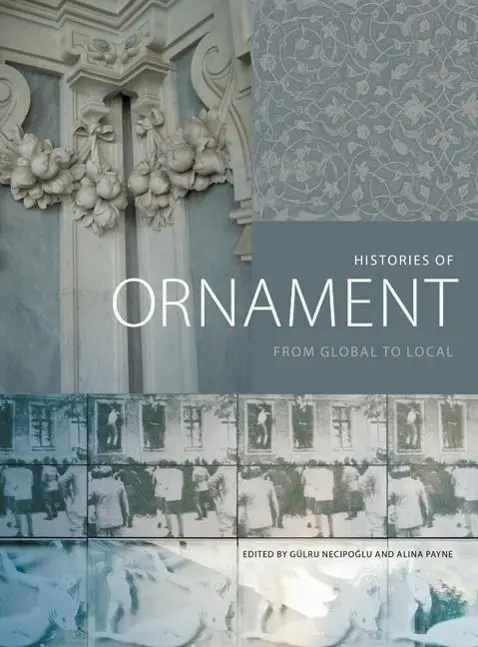 Cover: 9780691167282 | Histories of Ornament - From Global to Local | Gülru Necipoglu (u. a.)