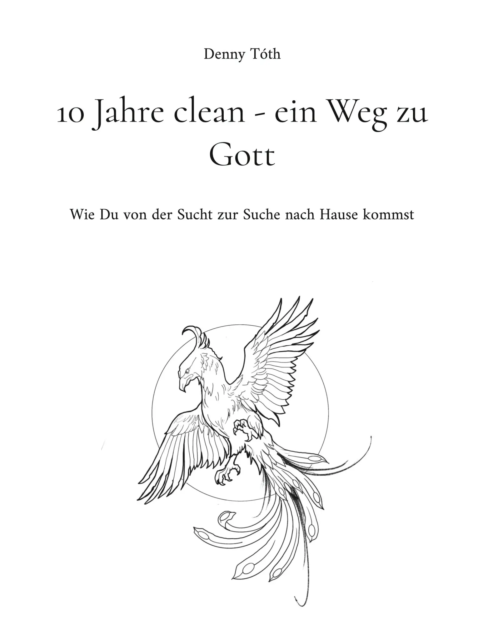 Cover: 9783769317282 | 10 Jahre clean - ein Weg zu Gott | Denny Tóth | Buch | 474 S. | 2025