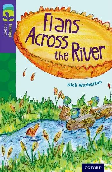 Cover: 9780198447382 | Oxford Reading Tree TreeTops Fiction: Level 11: Flans Across the River