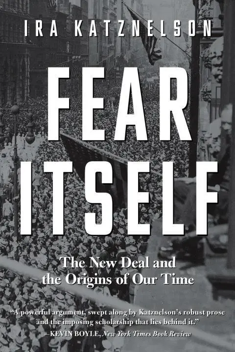 Cover: 9780871407382 | Fear Itself: The New Deal and the Origins of Our Time | Ira Katznelson