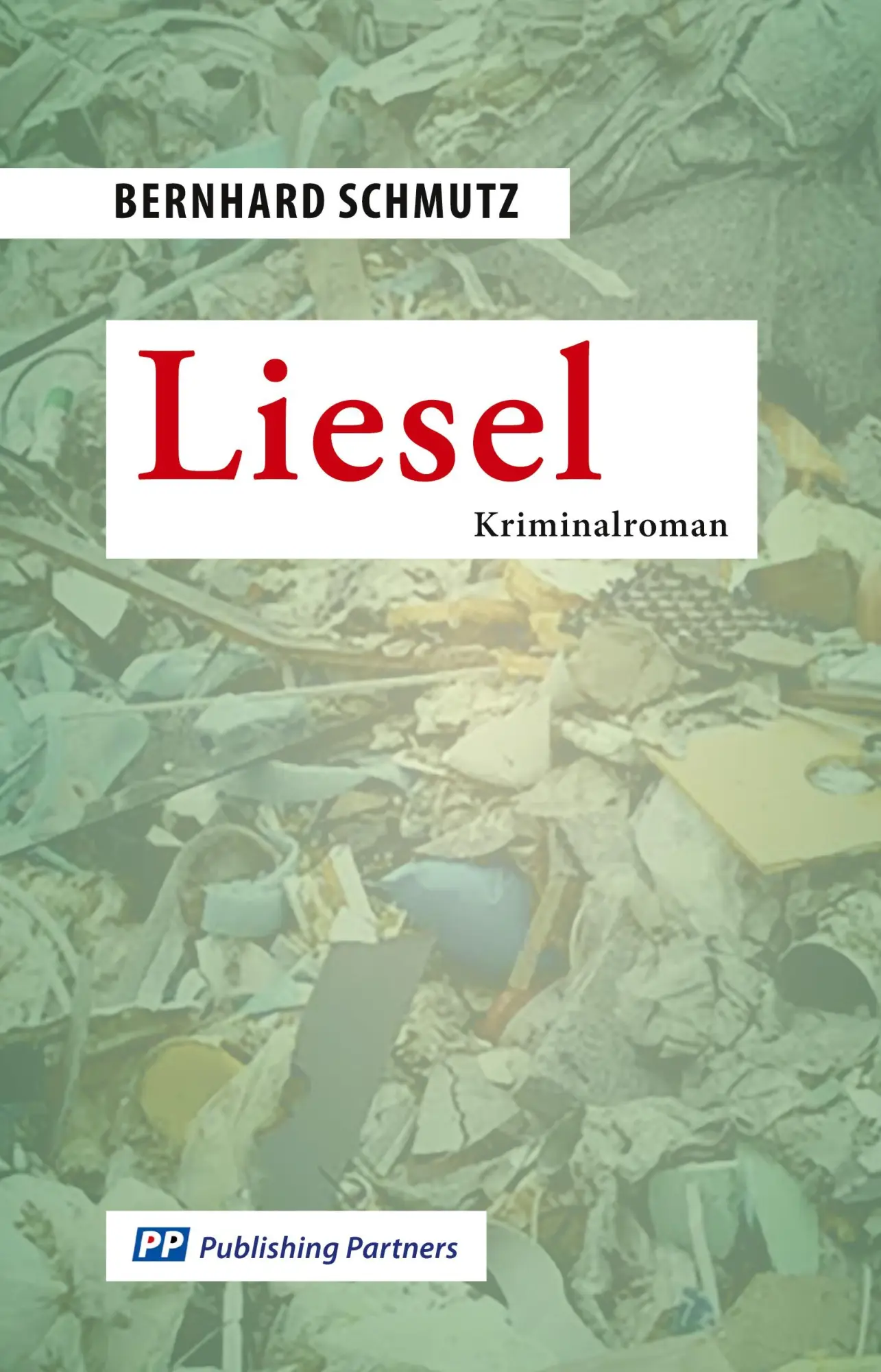 Cover: 9783907147382 | Liesel | Kriminalroman | Bernhard Schmutz | Buch | 308 S. | Deutsch