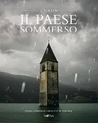 Cover: 9788872837382 | Il paese sommerso. Curon | Georg Lembergh (u. a.) | Taschenbuch | 2020