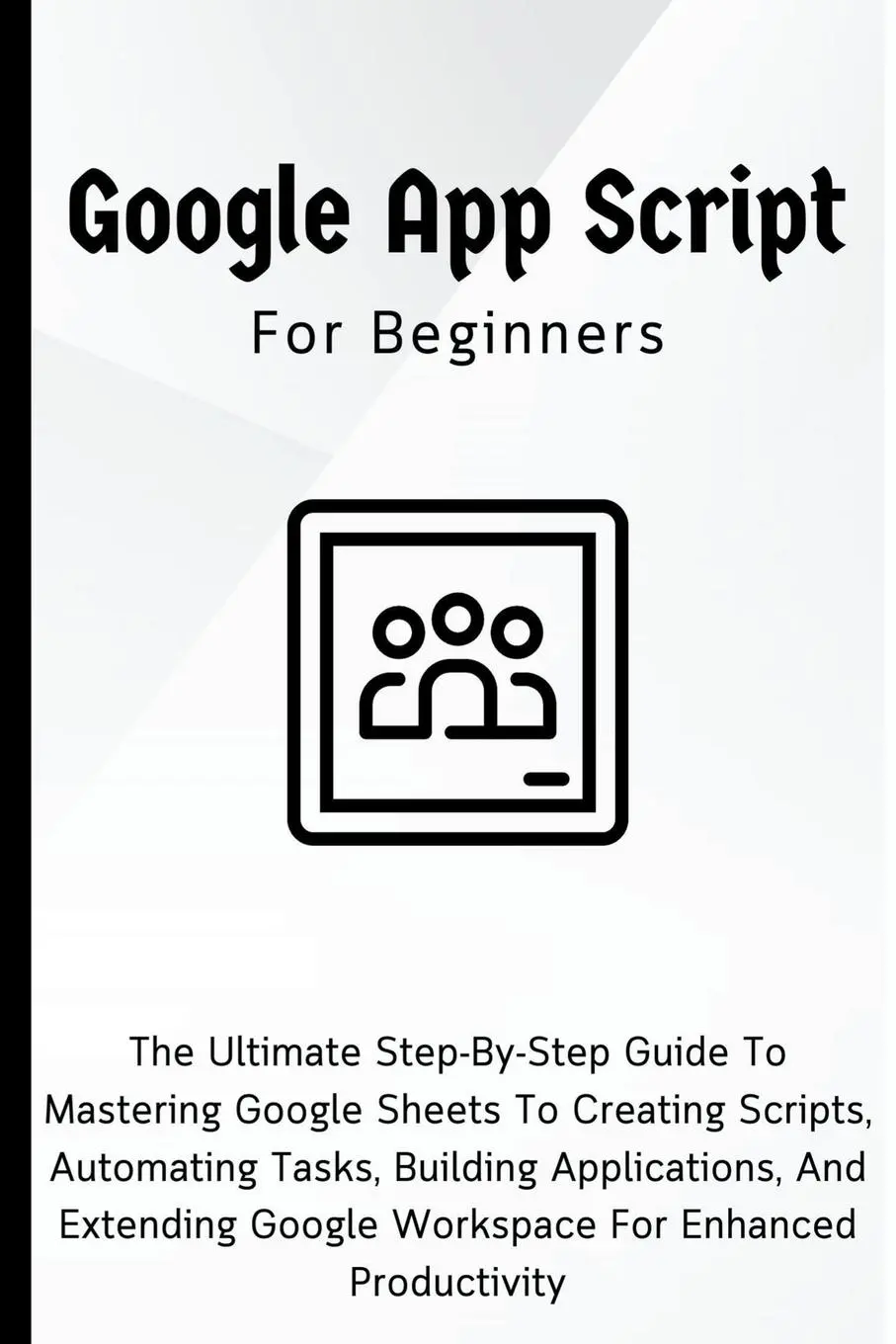 Cover: 9798223067382 | Google Apps Script For Beginners | Voltaire Lumiere | Taschenbuch